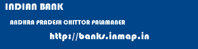 INDIAN BANK  ANDHRA PRADESH CHITTOR PALAMANER   banks information 